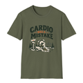 Cardio Was A Mistake T-Shirt - Military Green - front