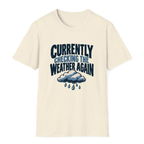 Currently Checking The Weather Again T-Shirt - Natural - front