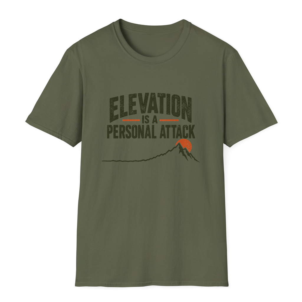 Elevation Is A Personal Attack T-Shirt - Military Green - front