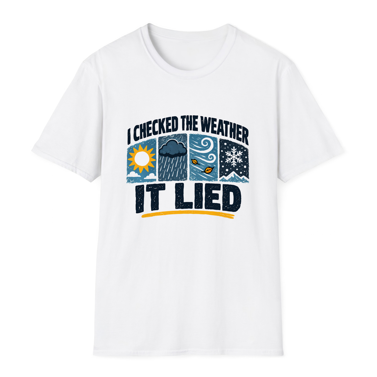 I Checked The Weather It Lied T-Shirt - White - front