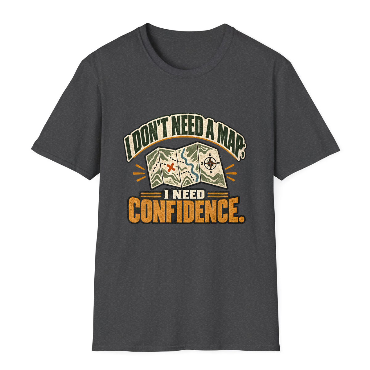 I Don't Need A Map T-Shirt - Dark Heather - front
