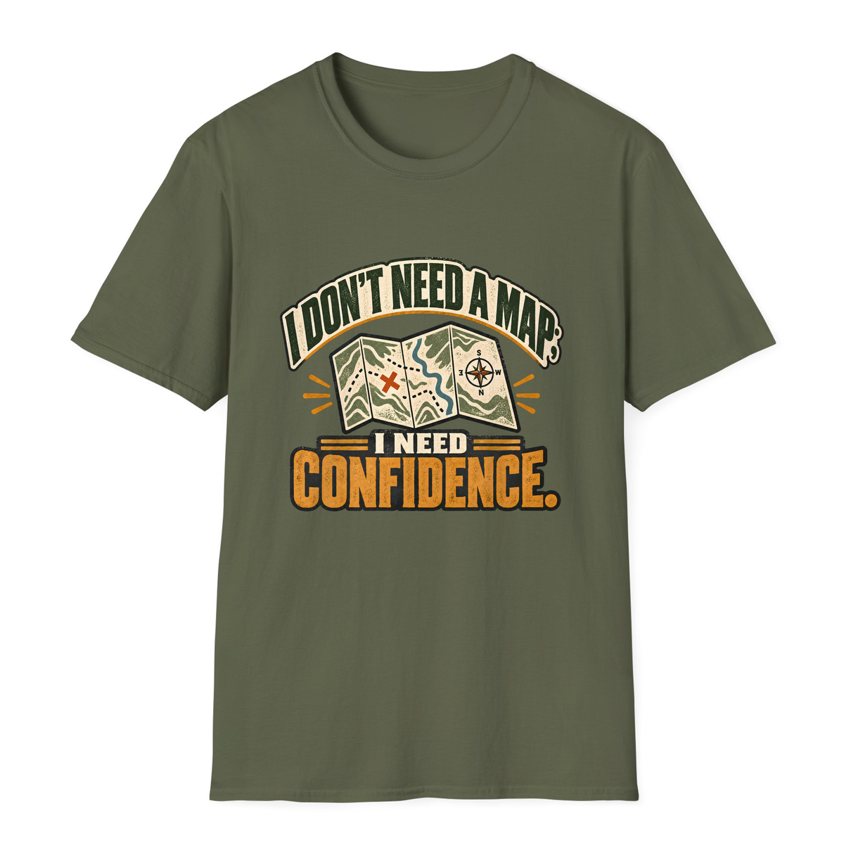 I Don't Need A Map T-Shirt - Military Green - front