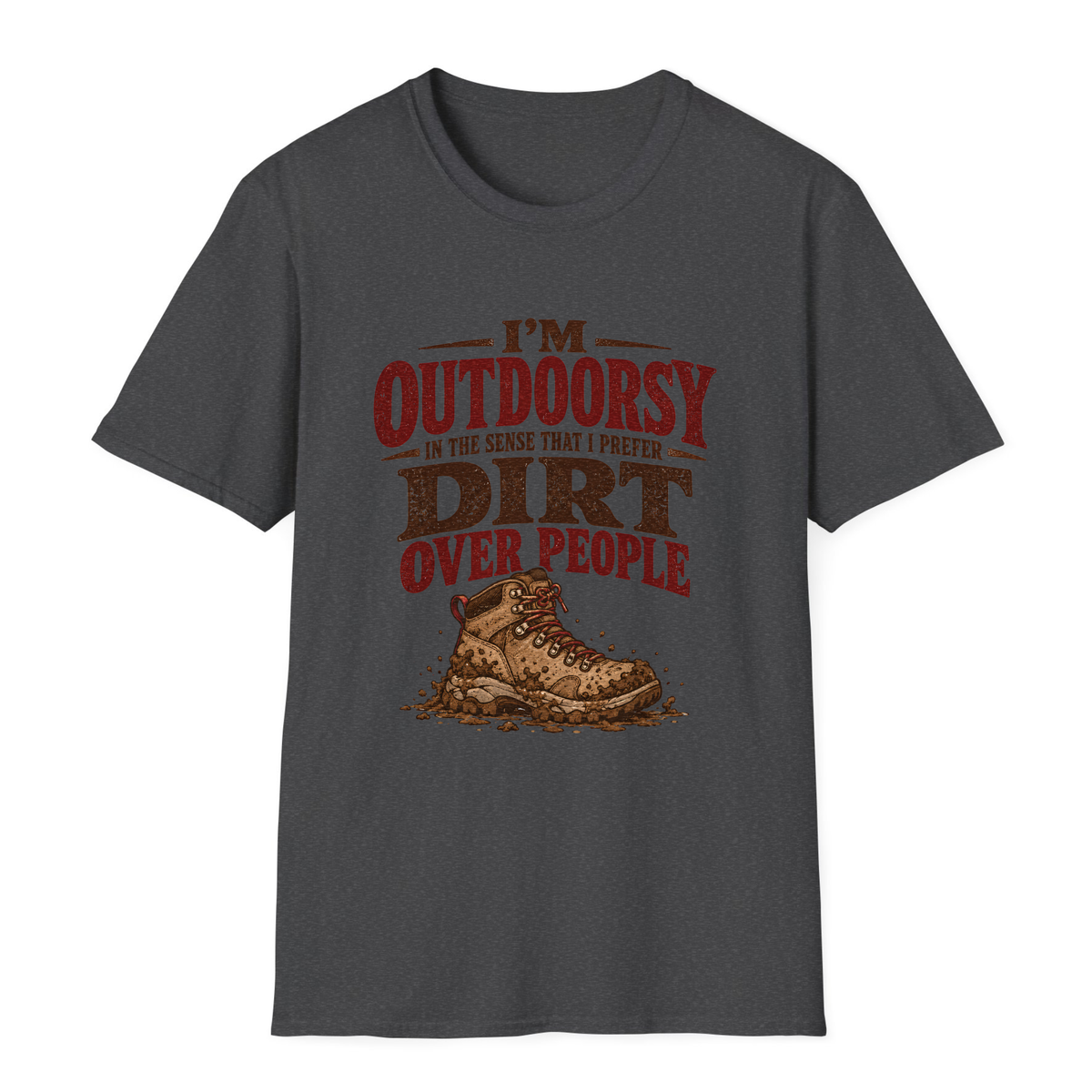 I Prefer Dirt Over People T-Shirt - Dark Heather - front