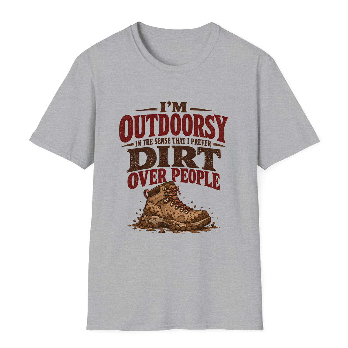 I Prefer Dirt Over People T-Shirt - Sport Grey - front