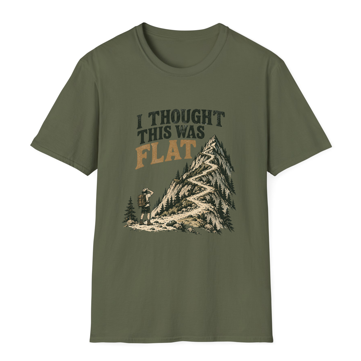 I Thought This Was Flat T-Shirt - Military Green - front