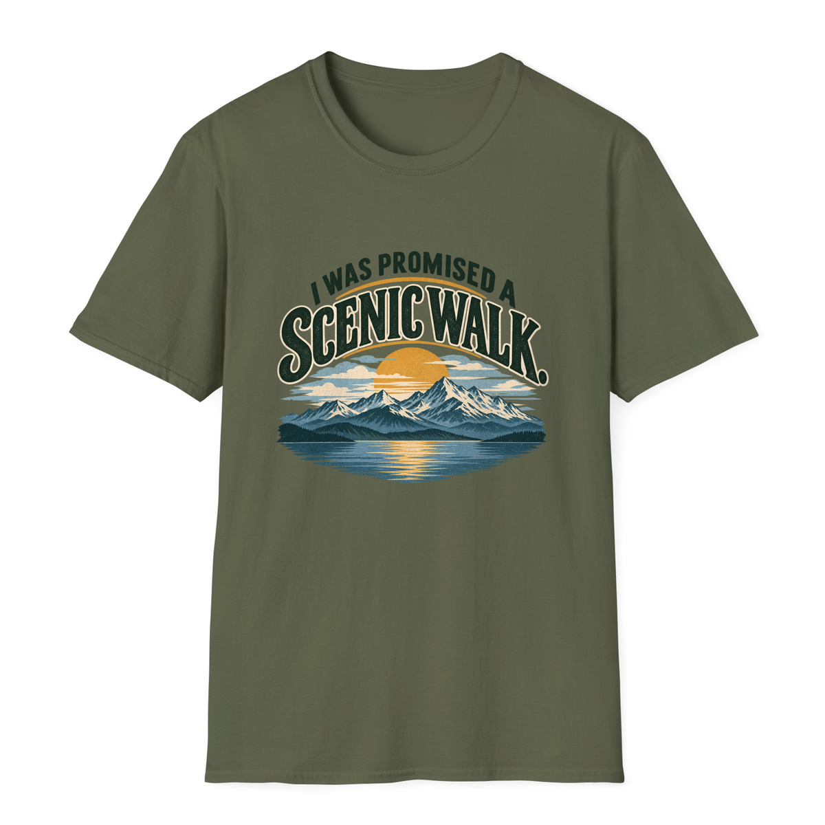 I Was Promised A Scenic Walk T-Shirt - Military Green - front