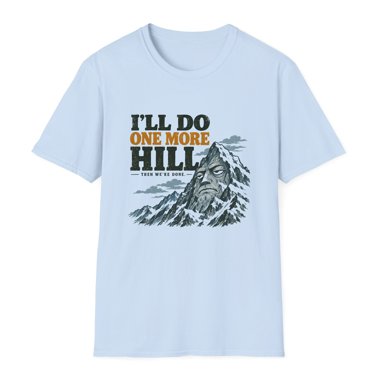 I'll Do One More Hill T-Shirt - Light Blue - front