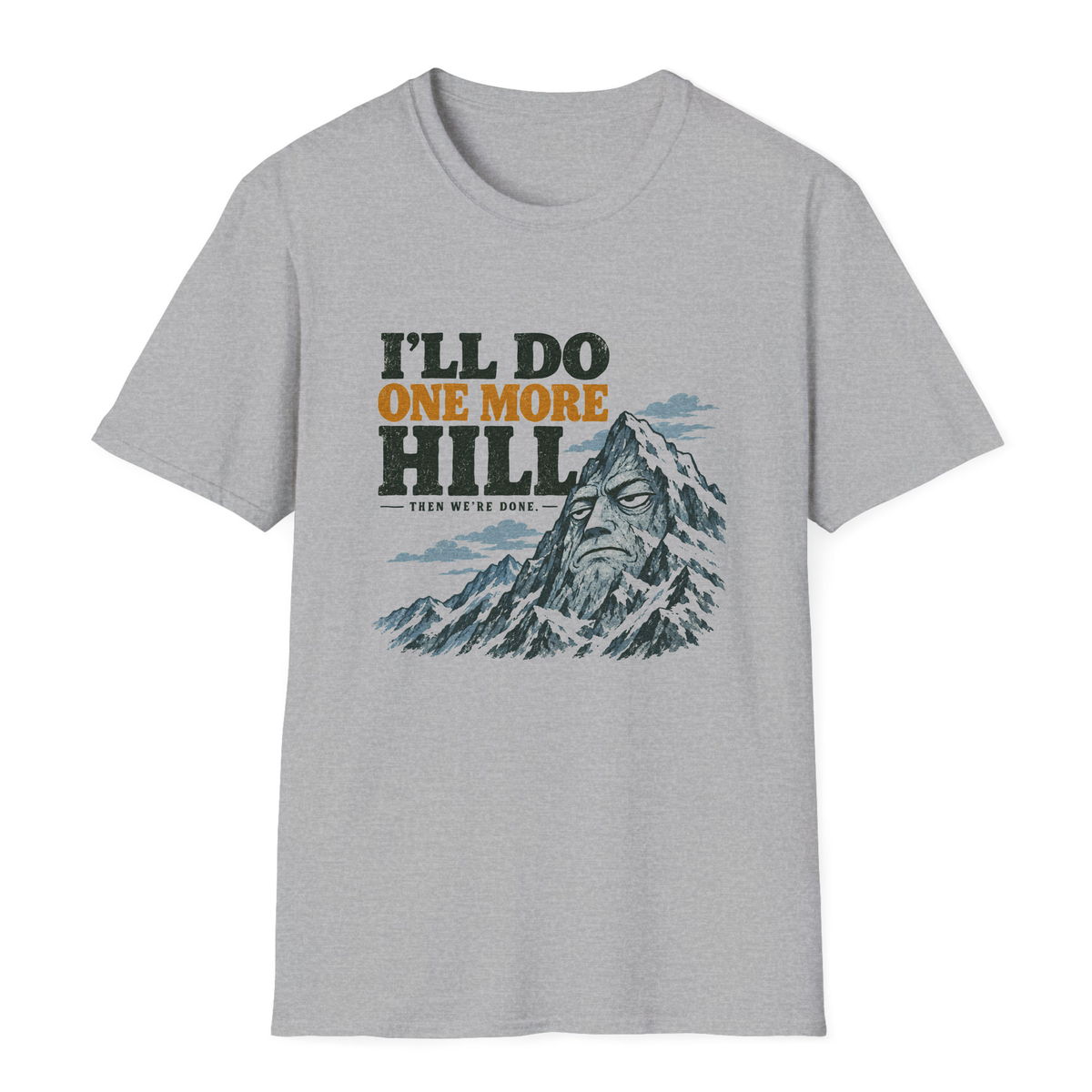 I'll Do One More Hill T-Shirt - Sport Grey - front