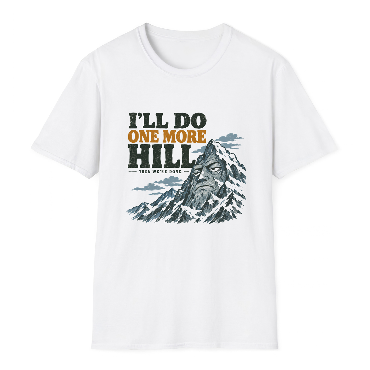 I'll Do One More Hill T-Shirt - White - front