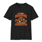 It's Not Hoarding It's Outdoor Preparation T-Shirt - Black - front