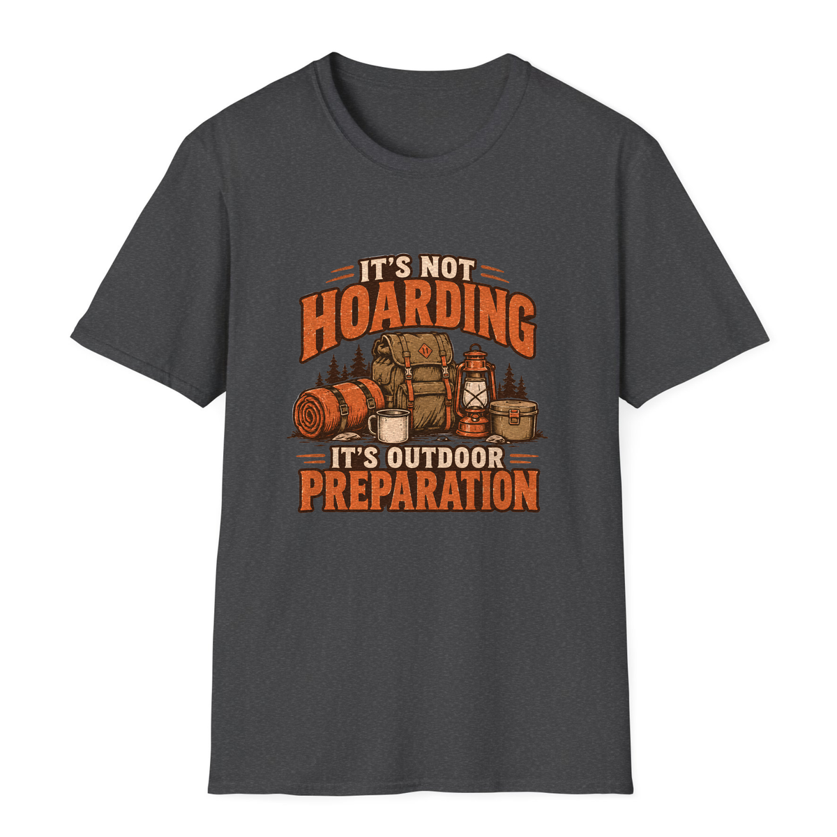 It's Not Hoarding It's Outdoor Preparation T-Shirt - Dark Heather - front