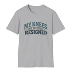My Knees Have Officially Resigned T-Shirt - Sport Grey - front