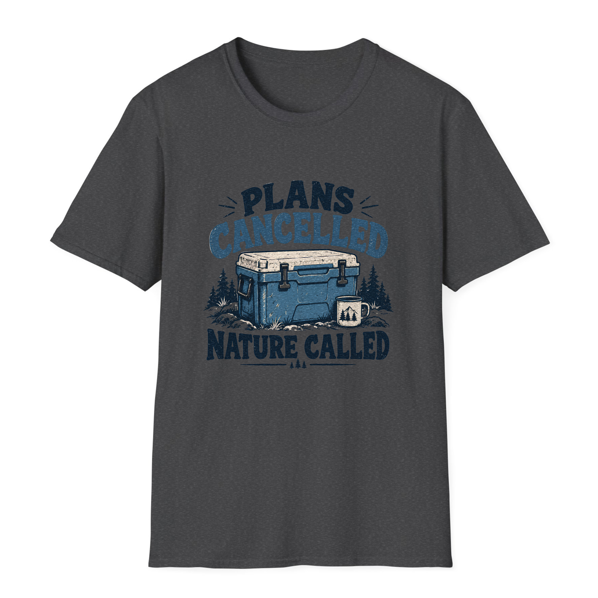 Plans Cancelled Nature Called T-Shirt - Dark Heather - front