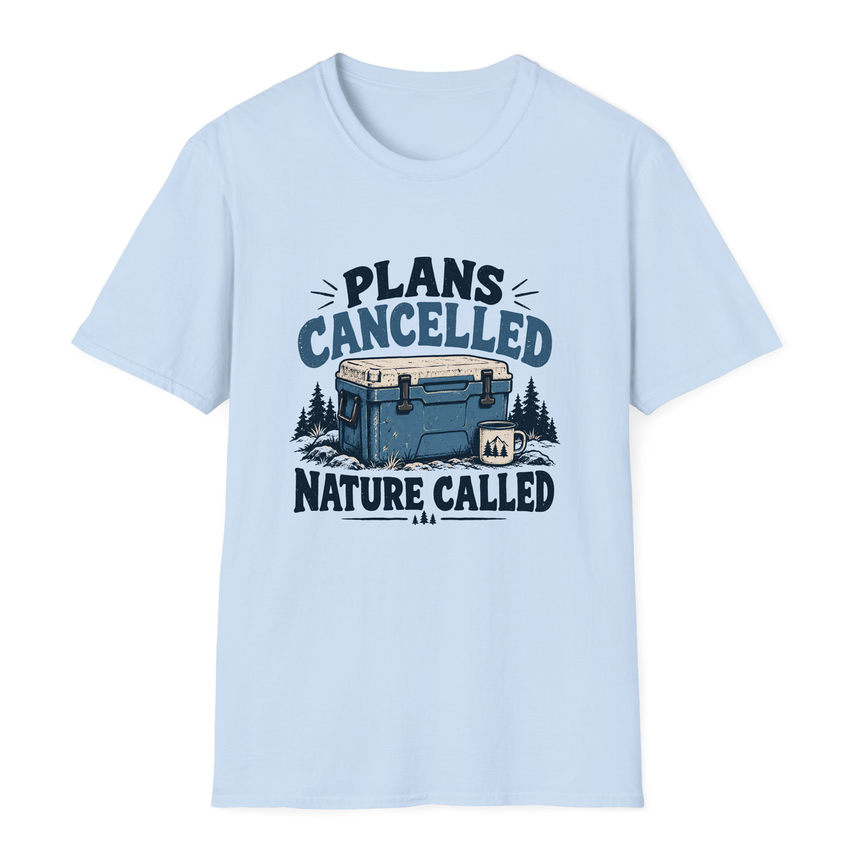 Plans Cancelled Nature Called T-Shirt - Light Blue - front