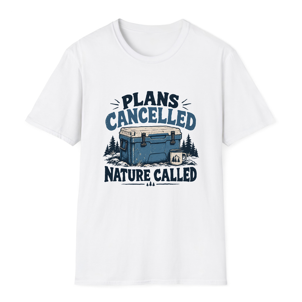Plans Cancelled Nature Called T-Shirt - White - front