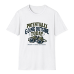 Potentially Going Outside Today T-Shirt - White - front