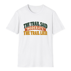 The Trail Lied T-Shirt - White - front